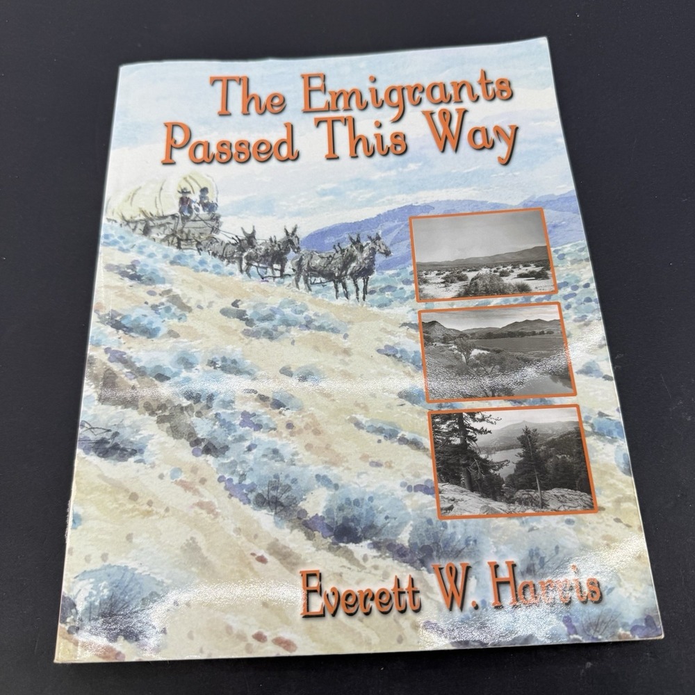 The Emigrants Passed This Way by Everrett Harris Paperback Book 152 Pages 2002
